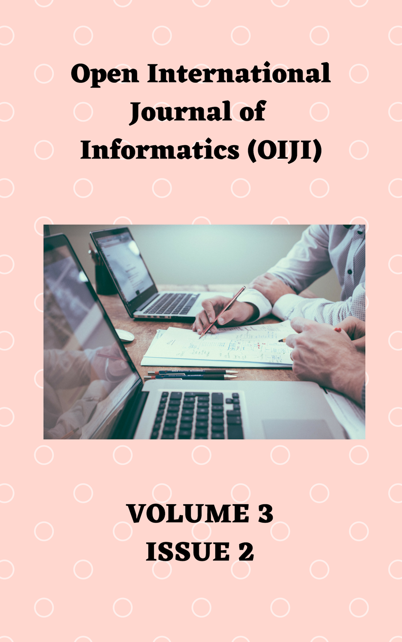 					View Vol. 3 No. 1 (2015): Open International Journal of Informatics (OIJI)
				